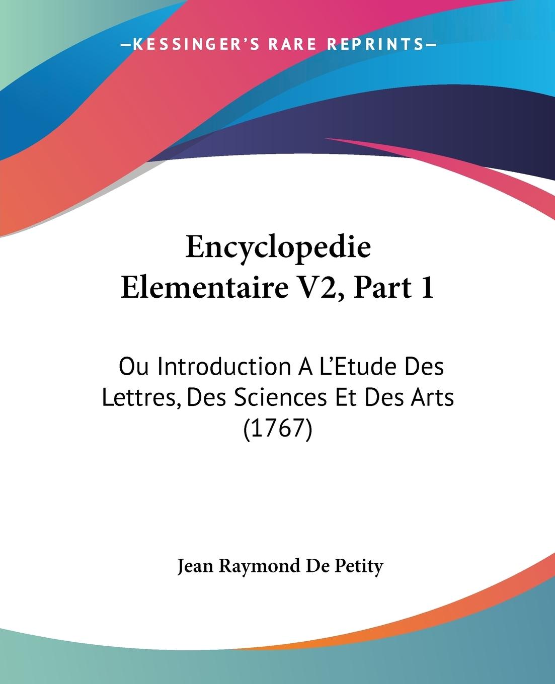Encyclopedie Elementaire V2, Part 1 - Petity, Jean Raymond De