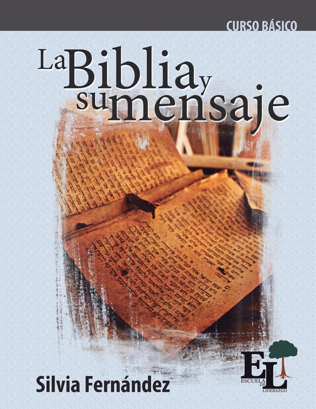La Biblia y su mensaje - Fernández, Silvia