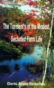 The Torment s of the Modest, Secluded Farm Life - Beaulieu, Doris Anne