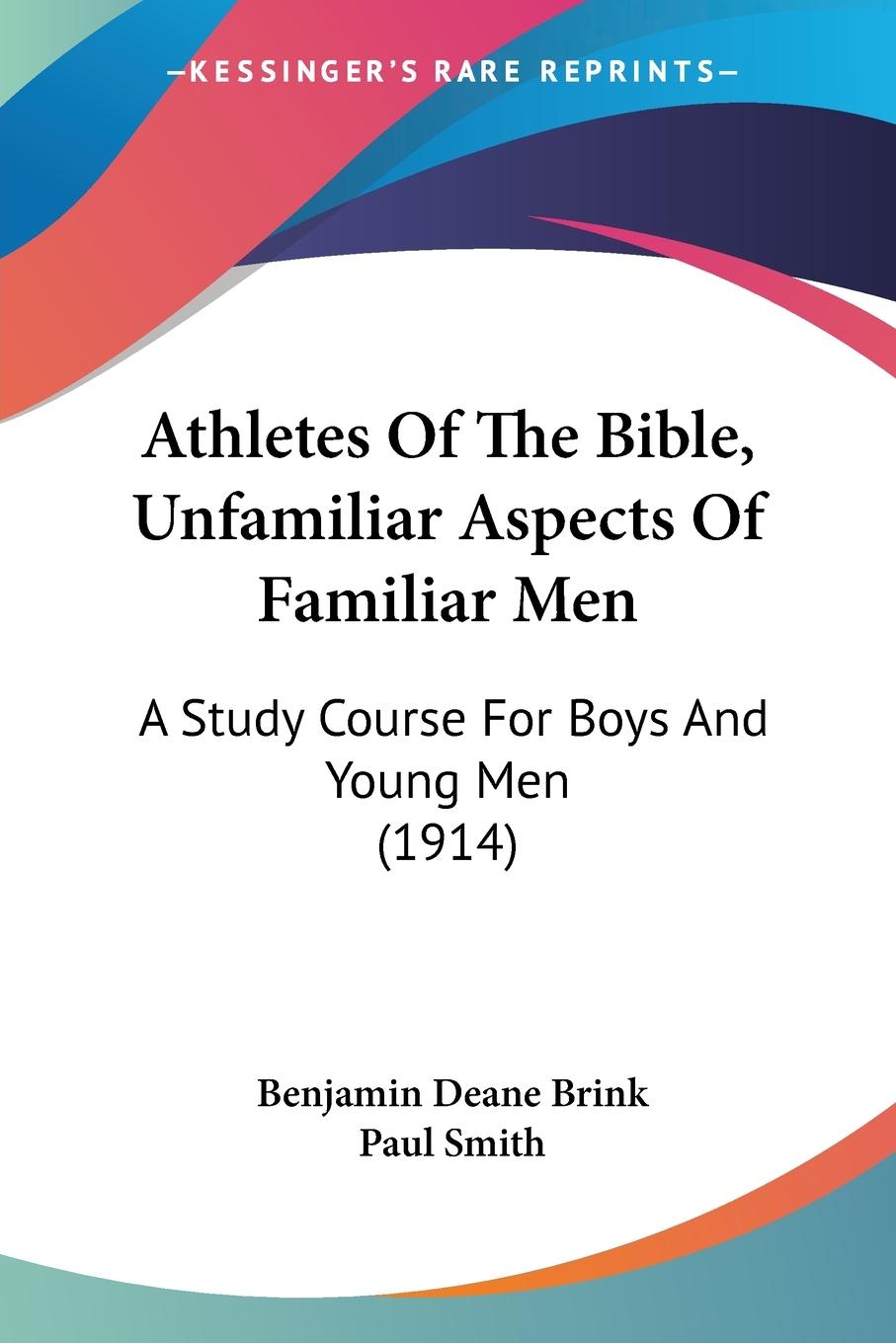 Athletes Of The Bible, Unfamiliar Aspects Of Familiar Men - Brink, Benjamin Deane Smith, Paul