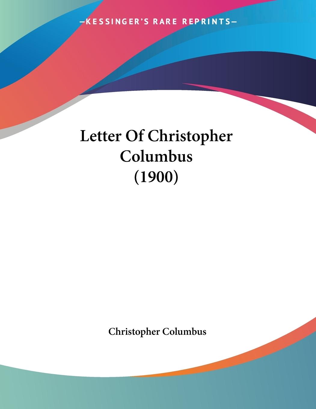 Letter Of Christopher Columbus (1900) - Columbus, Christopher