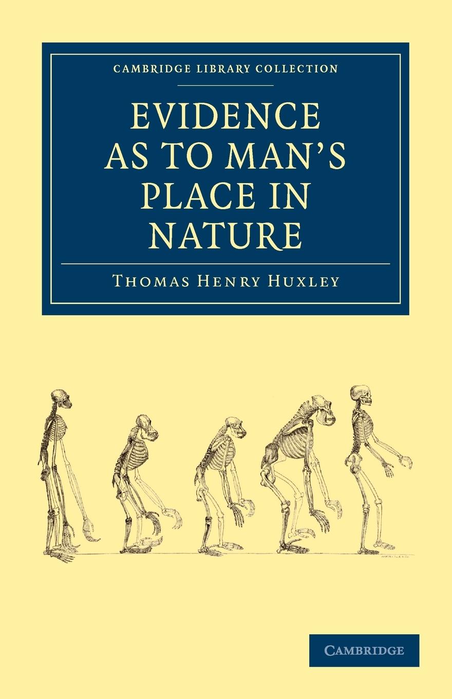 Evidence as to Man s Place in Nature - Huxley, Thomas Henry