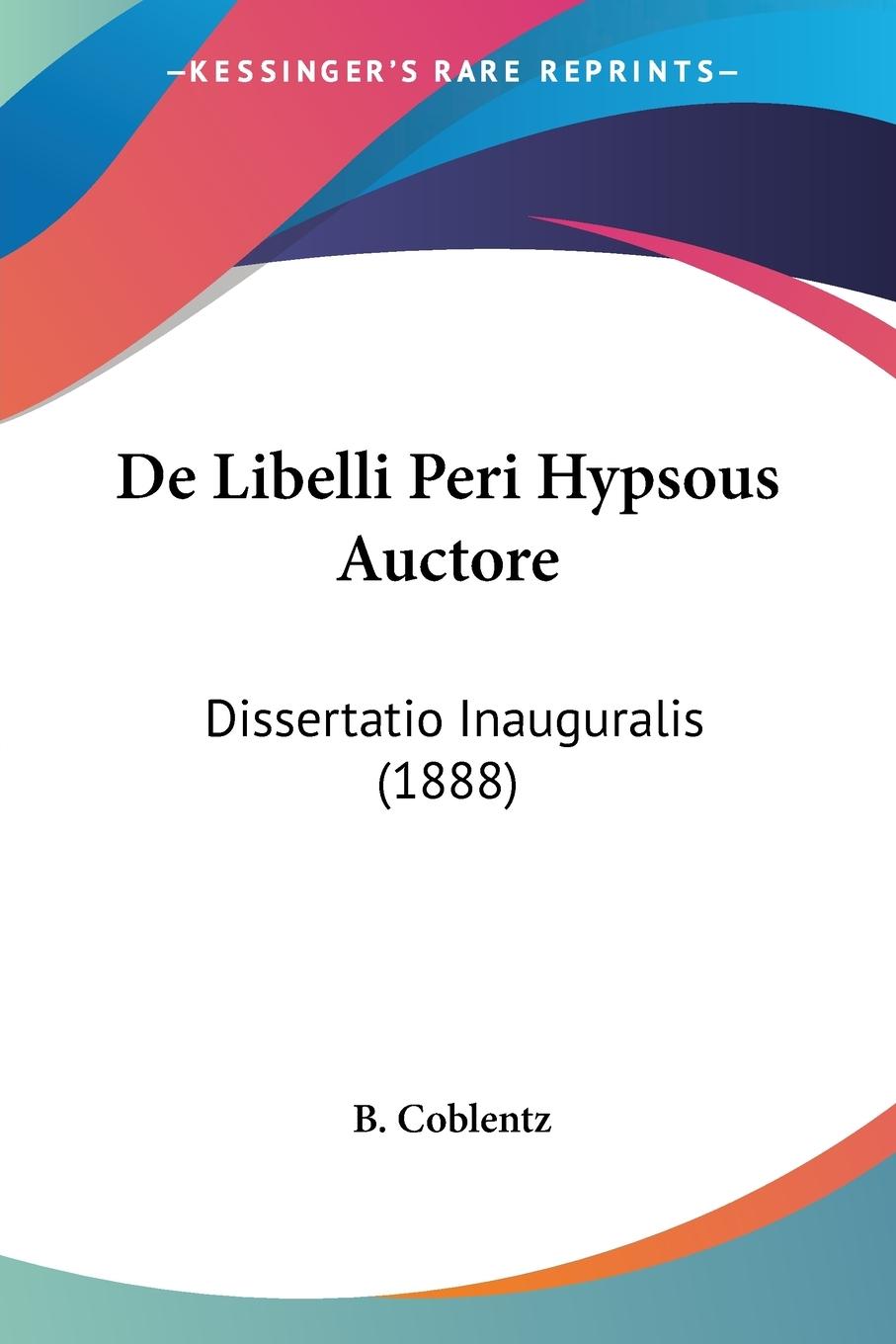 De Libelli Peri Hypsous Auctore - Coblentz, B.