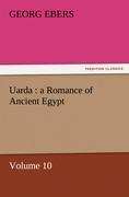 Uarda : a Romance of Ancient Egypt - Volume 10 - Ebers, Georg