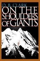 On the Shoulders of Giants - Clark, D. B.