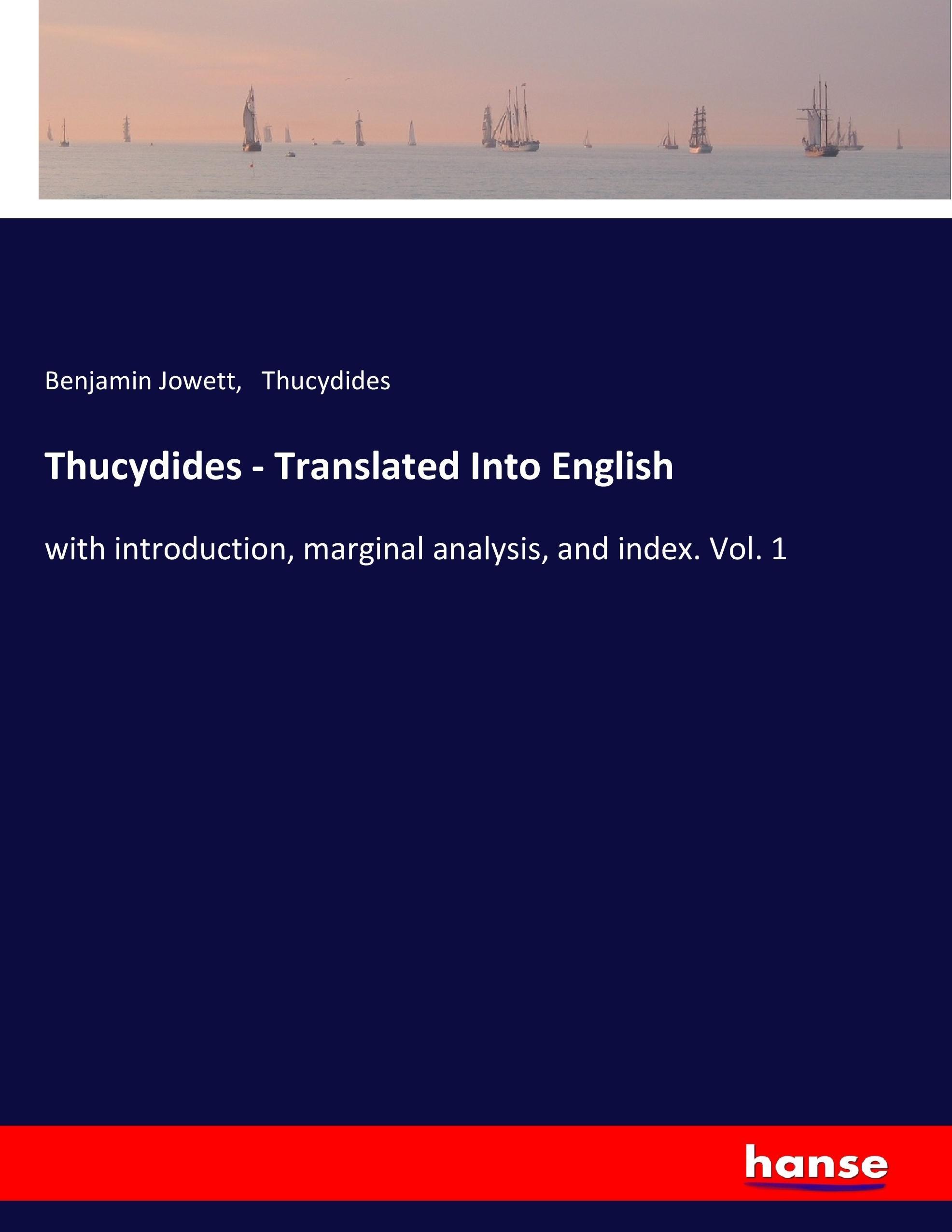Thucydides - Translated Into English - Jowett, Benjamin Thucydides
