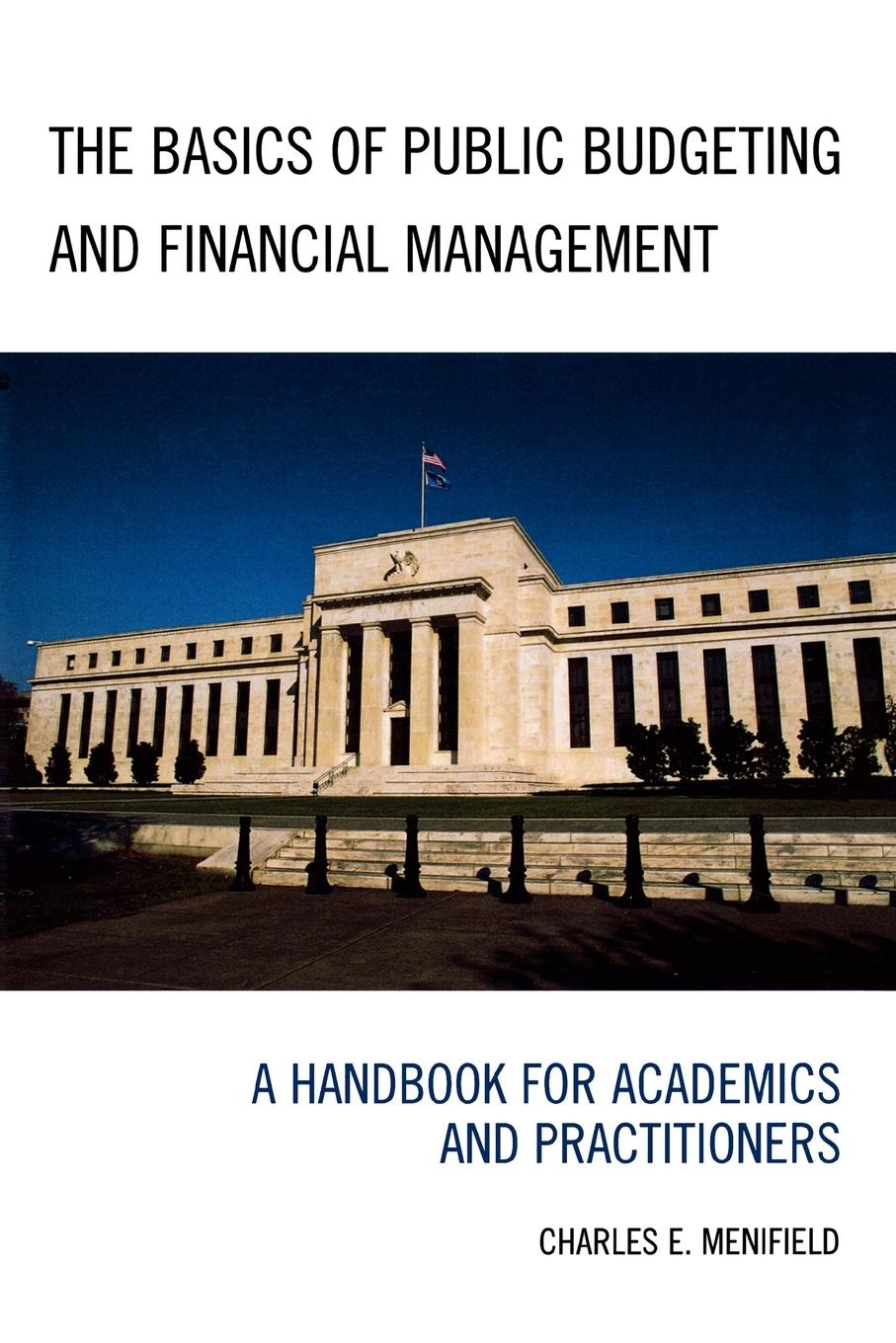 The Basics of Public Budgeting and Financial Management - Menifield, Charles E.