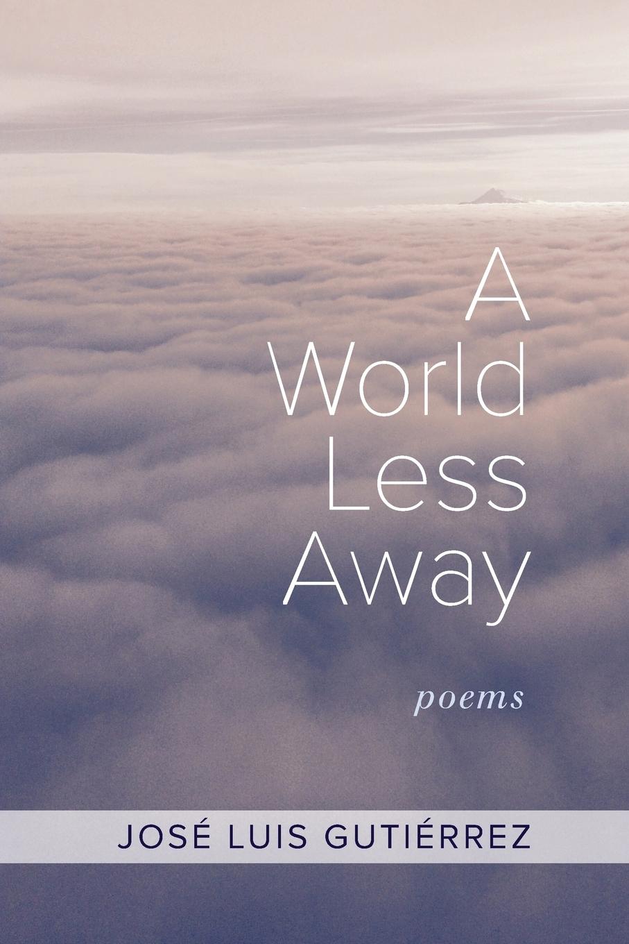 A World Less Away - Gutiérrez, José Luis