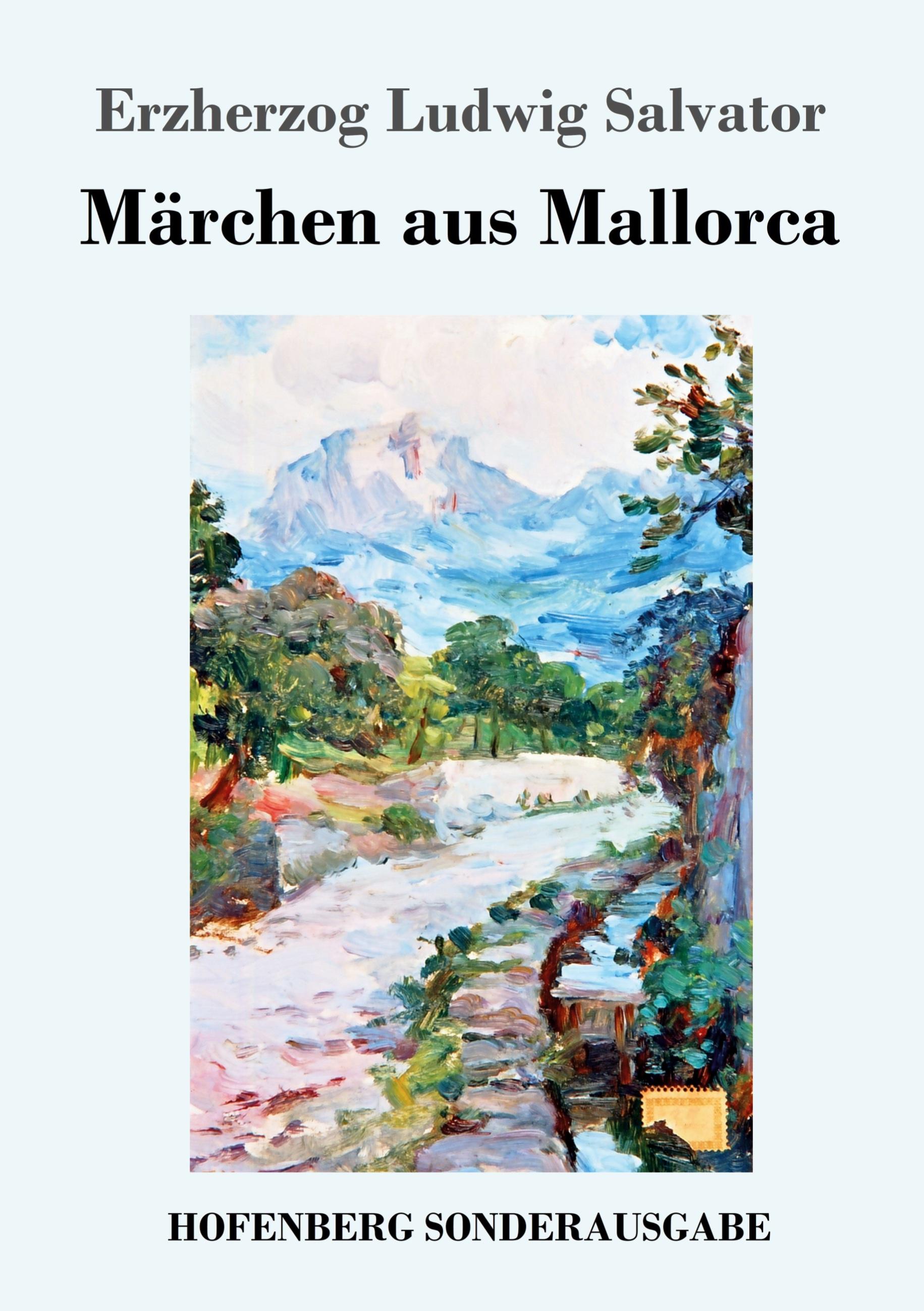 Maerchen aus Mallorca - Ludwig Salvator, Erzherzog von Oesterreich