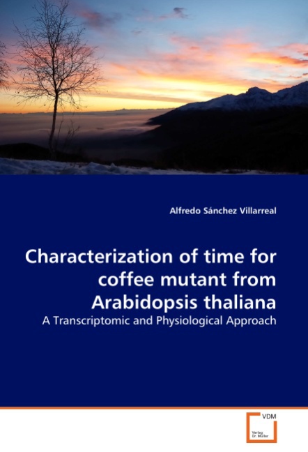 Characterization of time for coffee mutant from Arabidopsis thaliana - Sánchez Villarreal, Alfredo