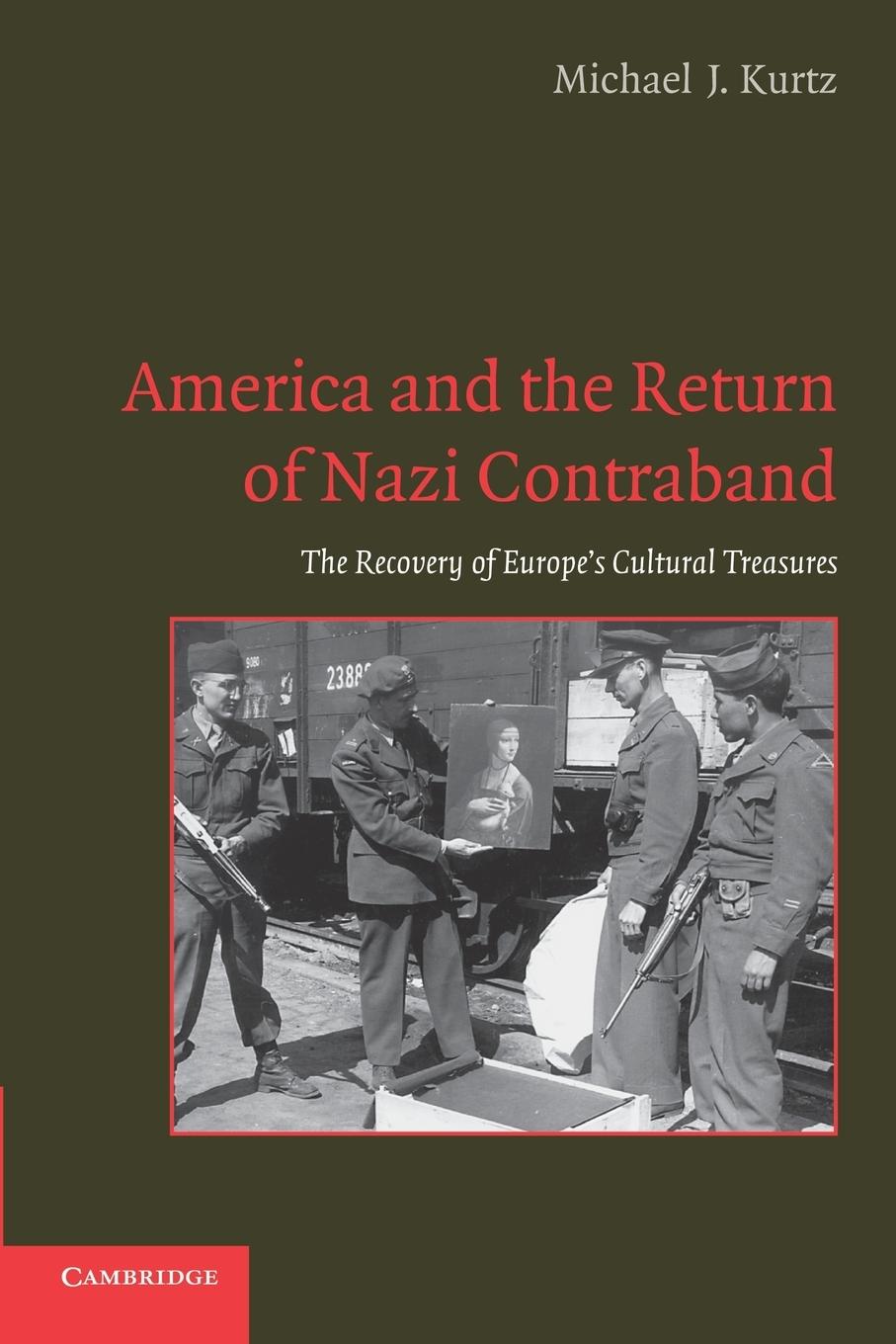 America and the Return of Nazi Contraband - Kurtz, Michael J.
