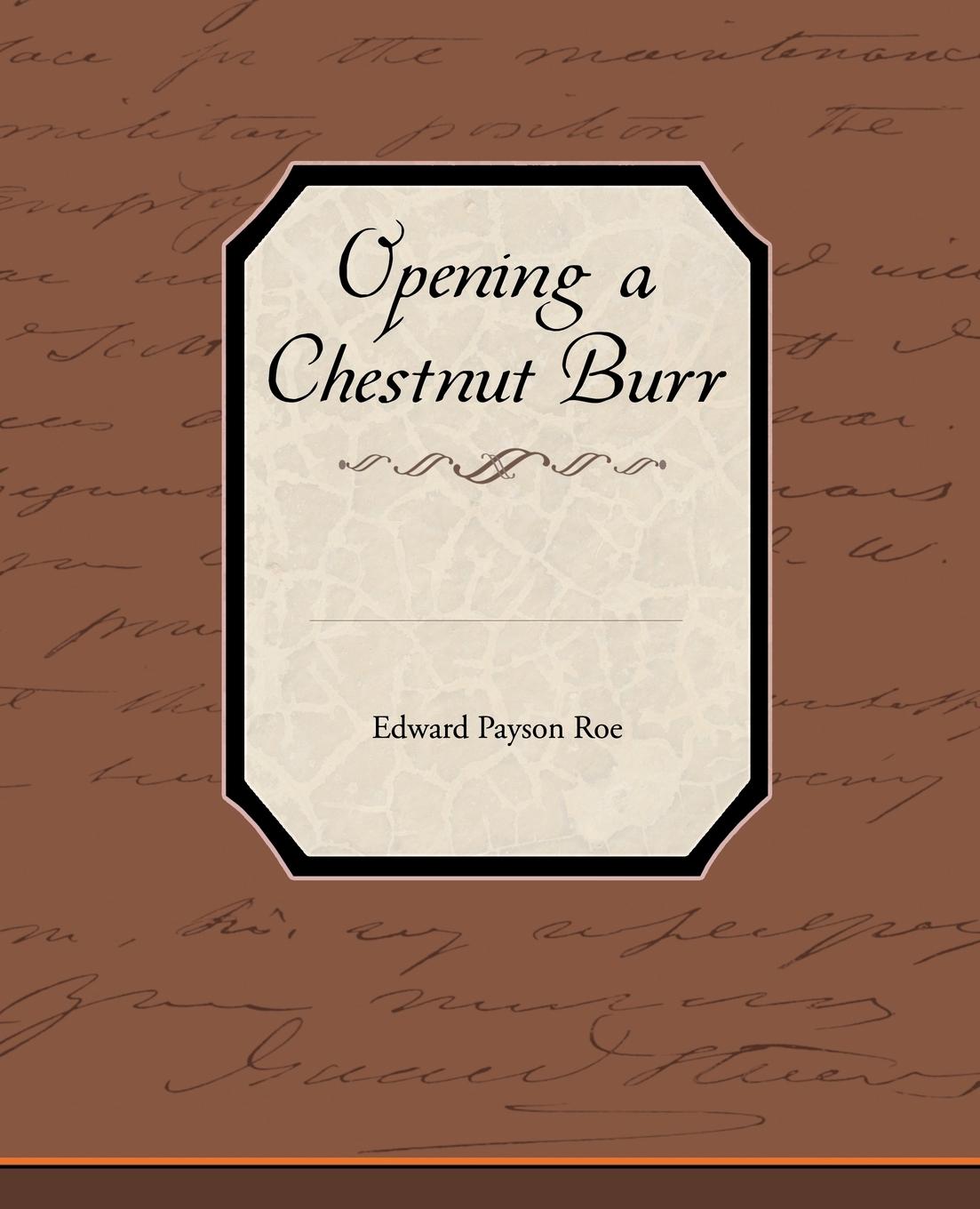 Opening a Chestnut Burr - Roe, Edward Payson