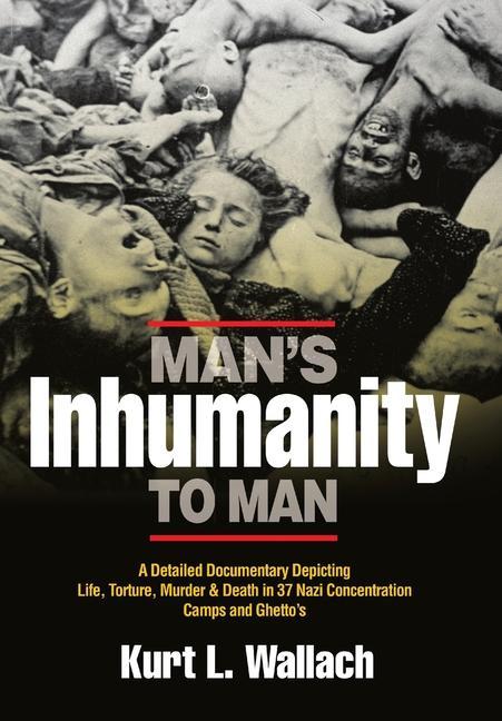 Man s Inhumanity To Man - Wallach, Kurt