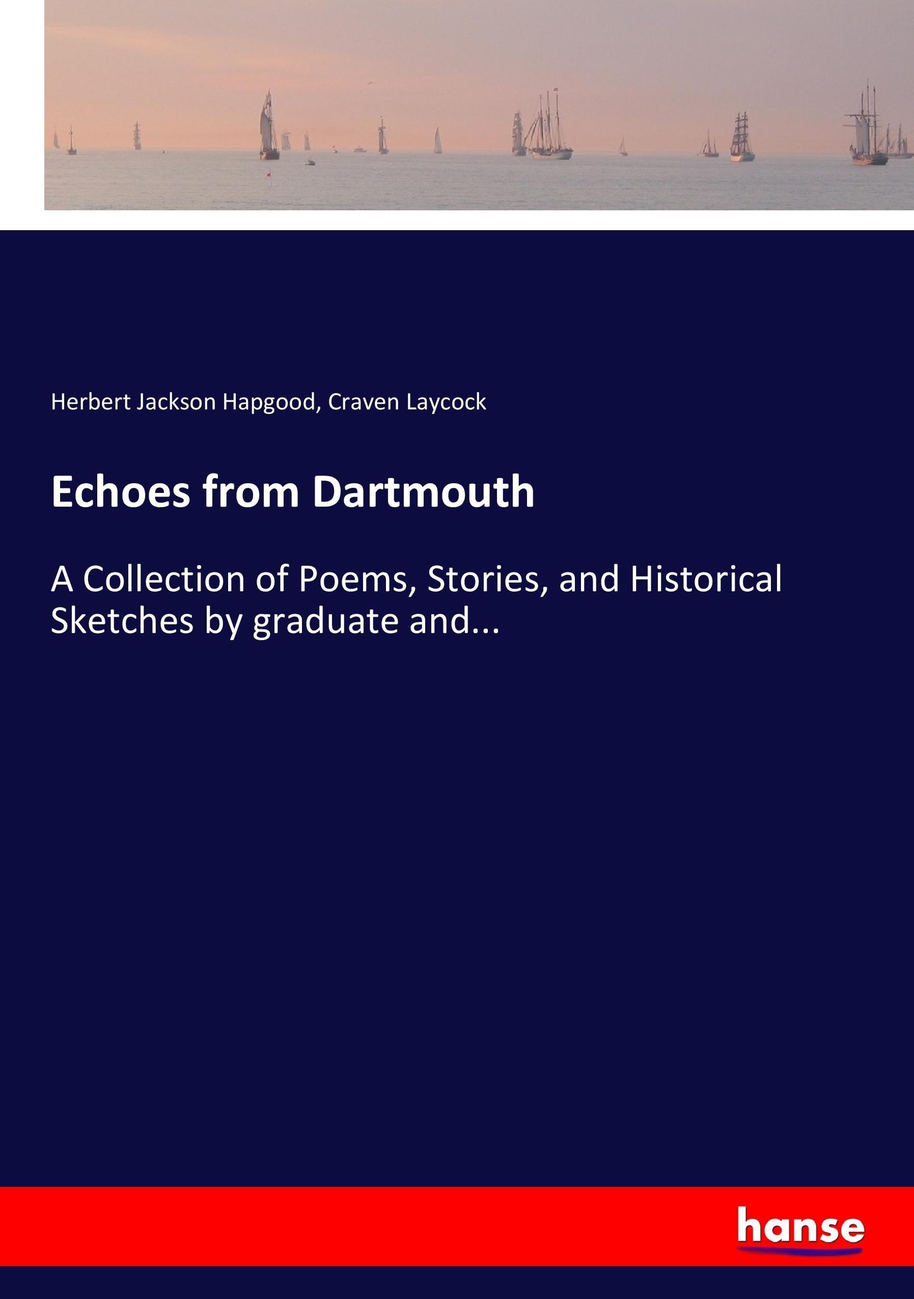 Echoes from Dartmouth - Hapgood, Herbert Jackson Laycock, Craven