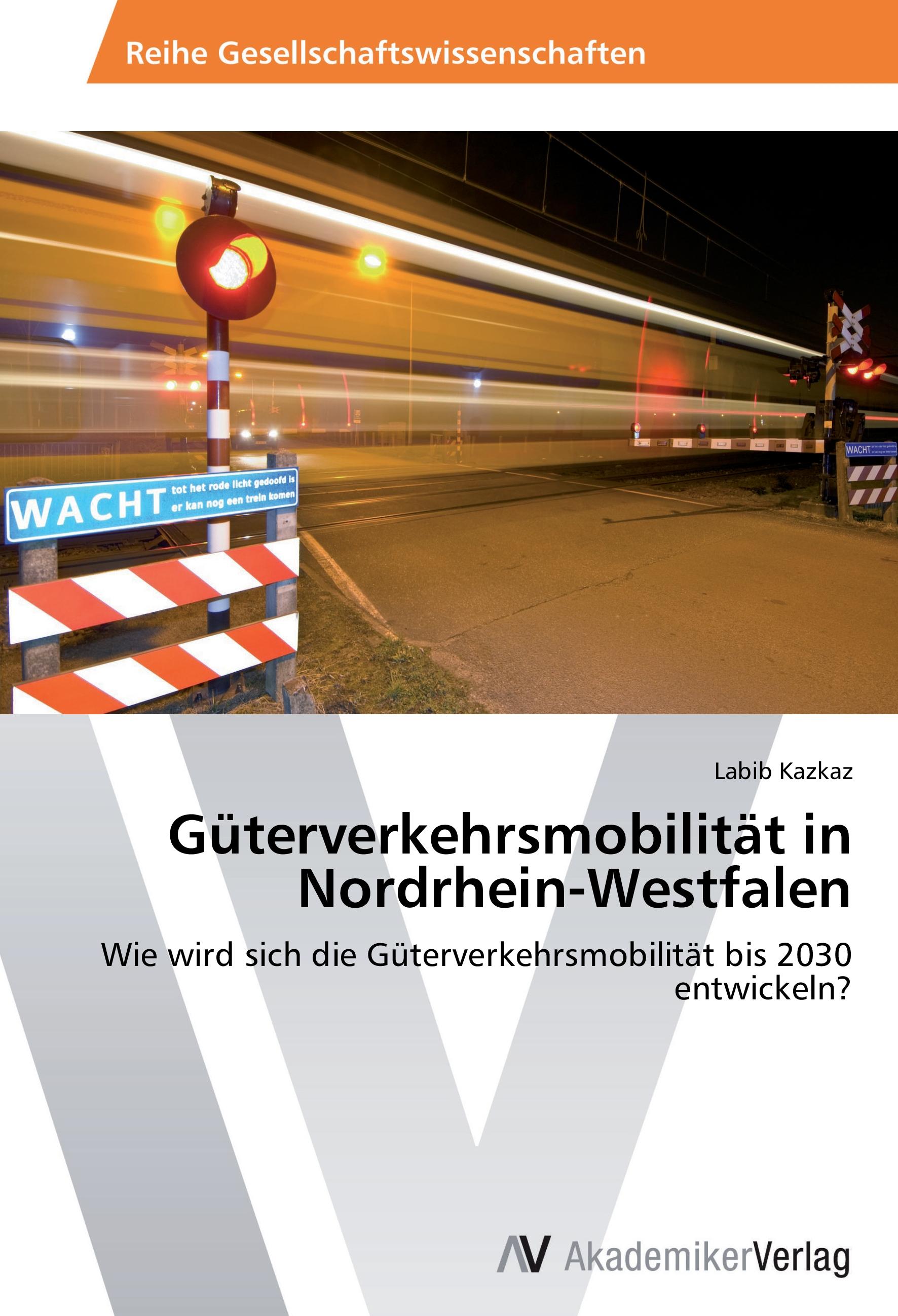 Gueterverkehrsmobilitaet in Nordrhein-Westfalen - Labib Kazkaz