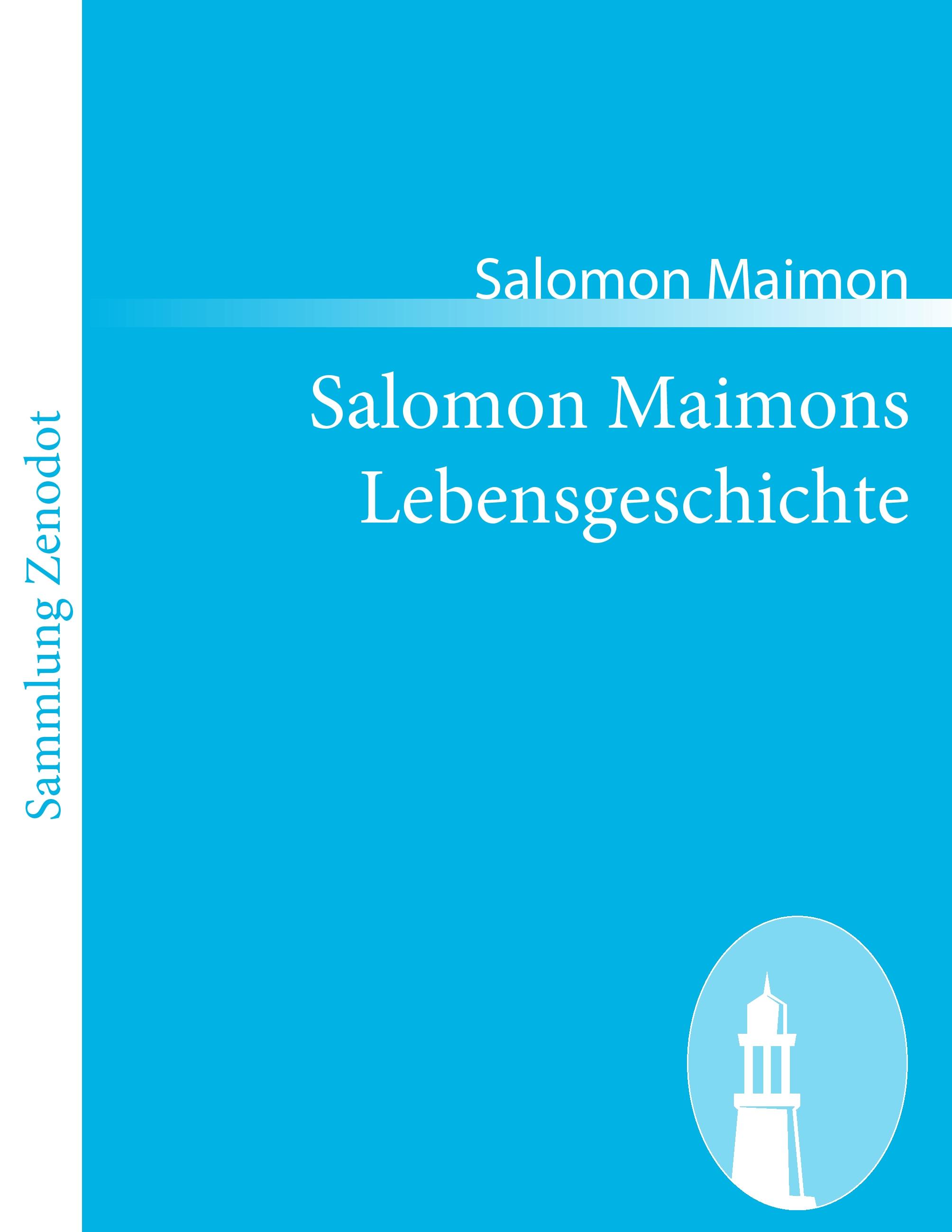 Salomon Maimons Lebensgeschichte - Maimon, Salomon
