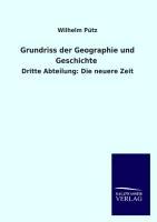 Grundriss der Geographie und Geschichte - Dritte Abteilung: Die neuere Zeit - Puetz, Wilhelm