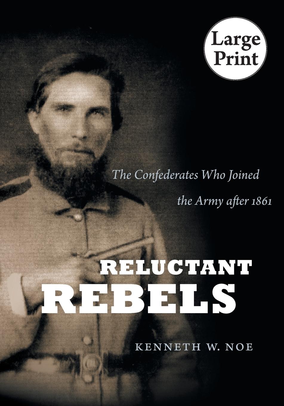 Reluctant Rebels - Noe, Kenneth W.