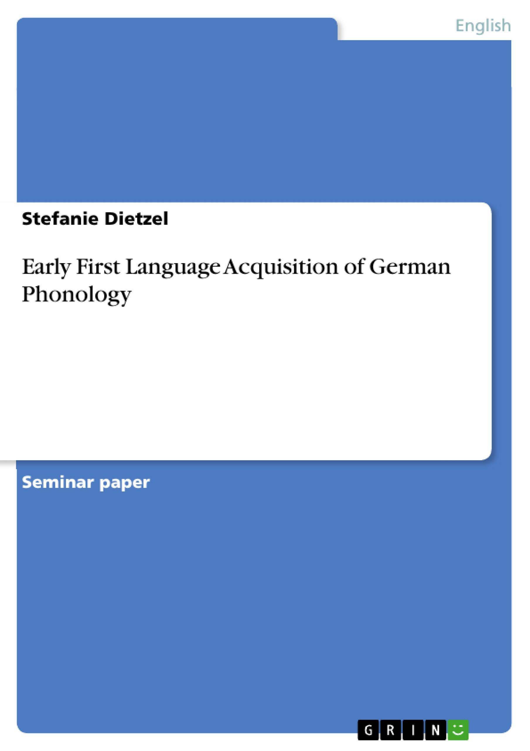 Early First Language Acquisition  of German Phonology - Dietzel, Stefanie