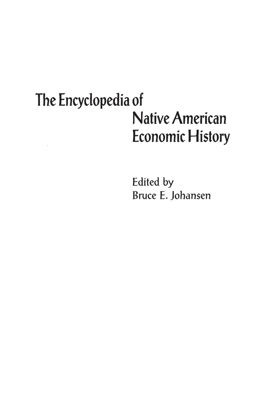 The Encyclopedia of Native-American Economic History - Johansen, Bruce