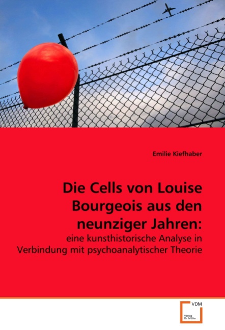 Die Cells von Louise Bourgeois aus den neunziger Jahren - Kiefhaber, Emilie
