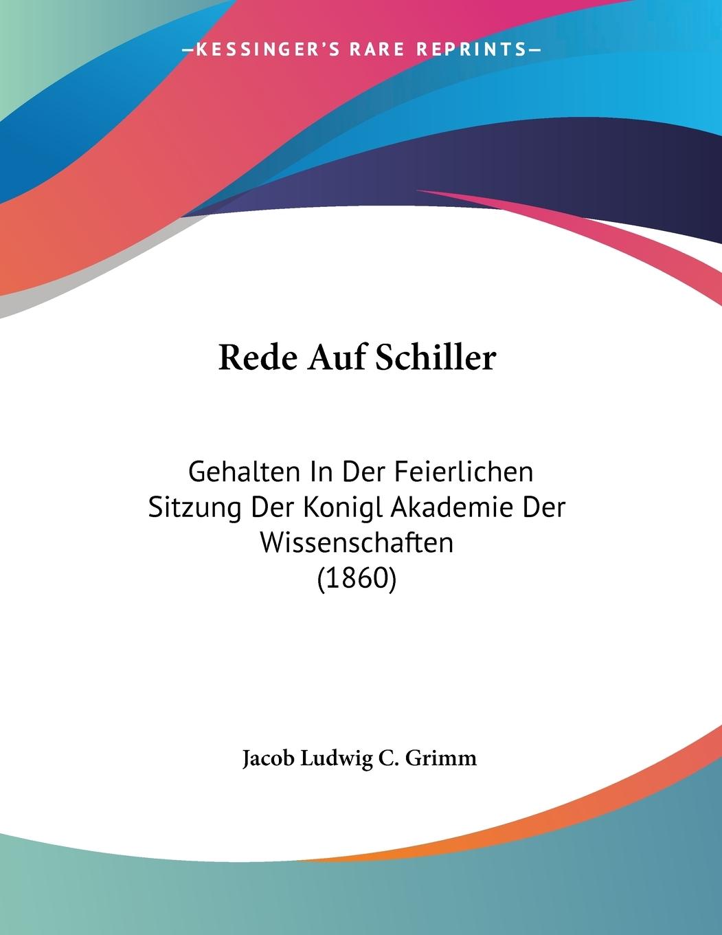 Rede Auf Schiller - Grimm, Jacob Ludwig C.