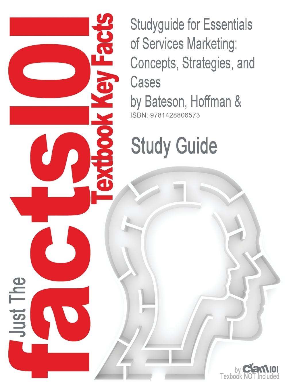 Studyguide for Essentials of Services Marketing - Hoffman and Bateson, And Bateson Cram101 Textbook Reviews