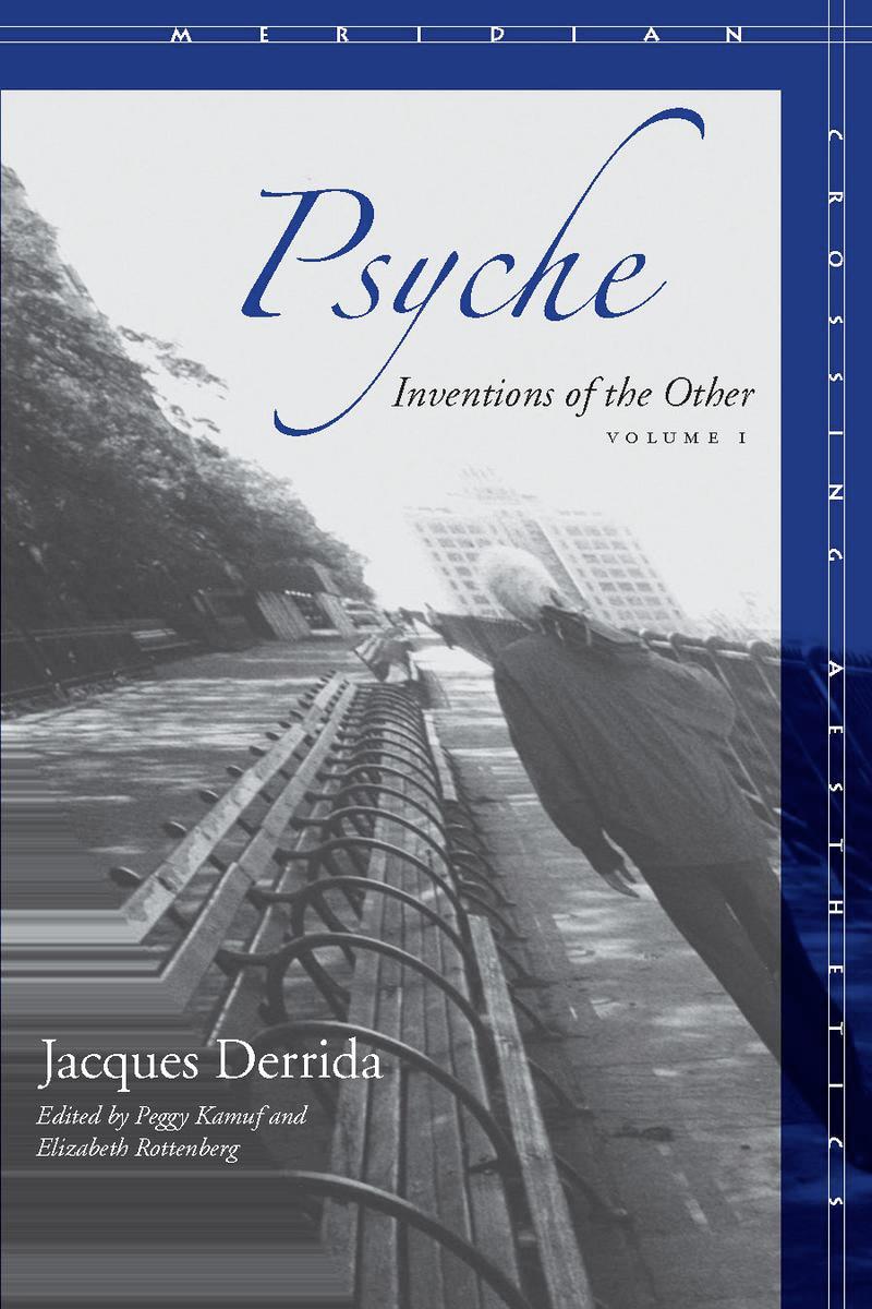 Psyche, Volume 1: Inventions of the Other - Derrida, Jacques