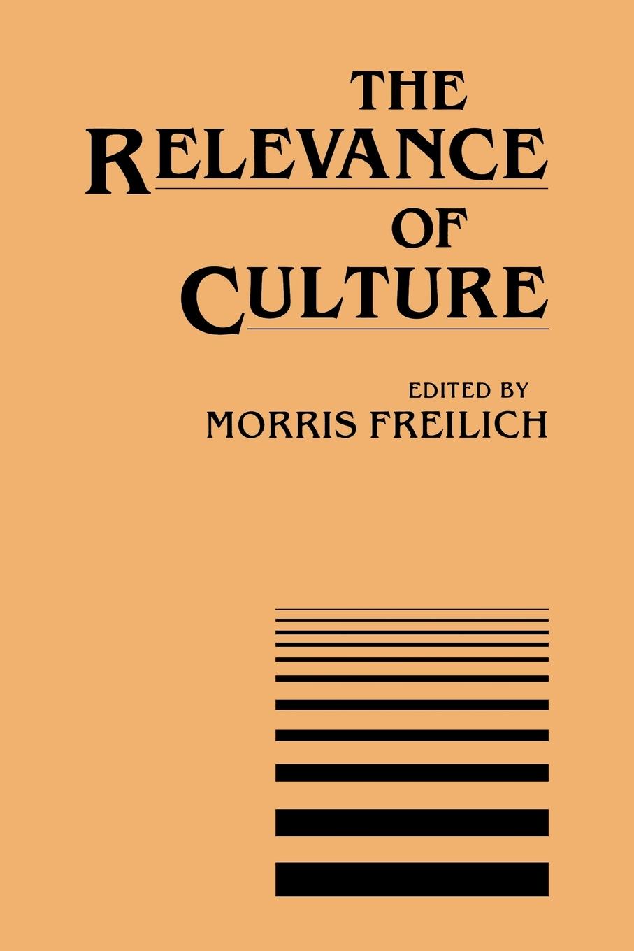 The Relevance of Culture - Freilich, Morris