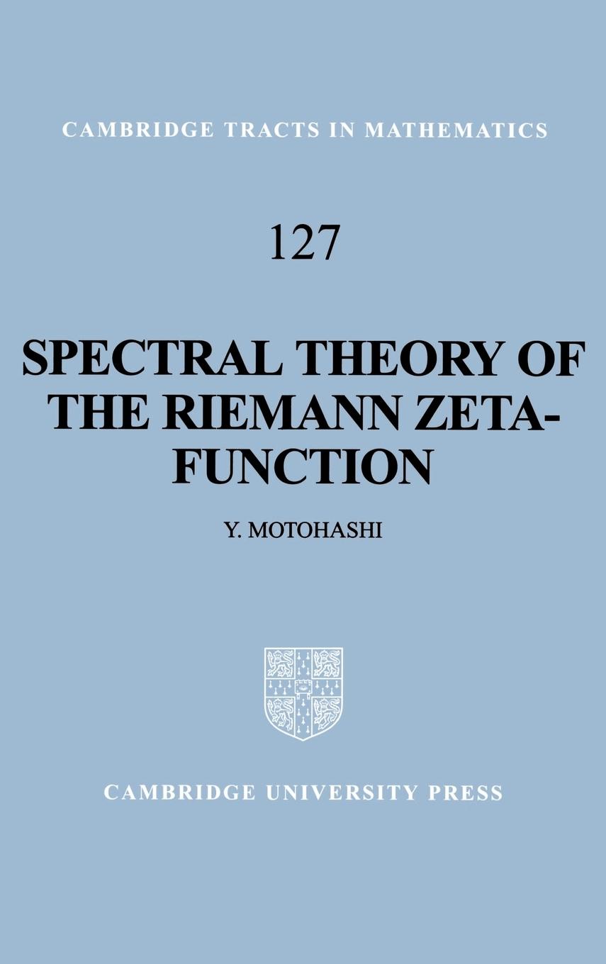 Spectral Theory of the Riemann Zeta-Function - Motohashi, Y. Motohashi, Yoichi Yoichi, Motohashi