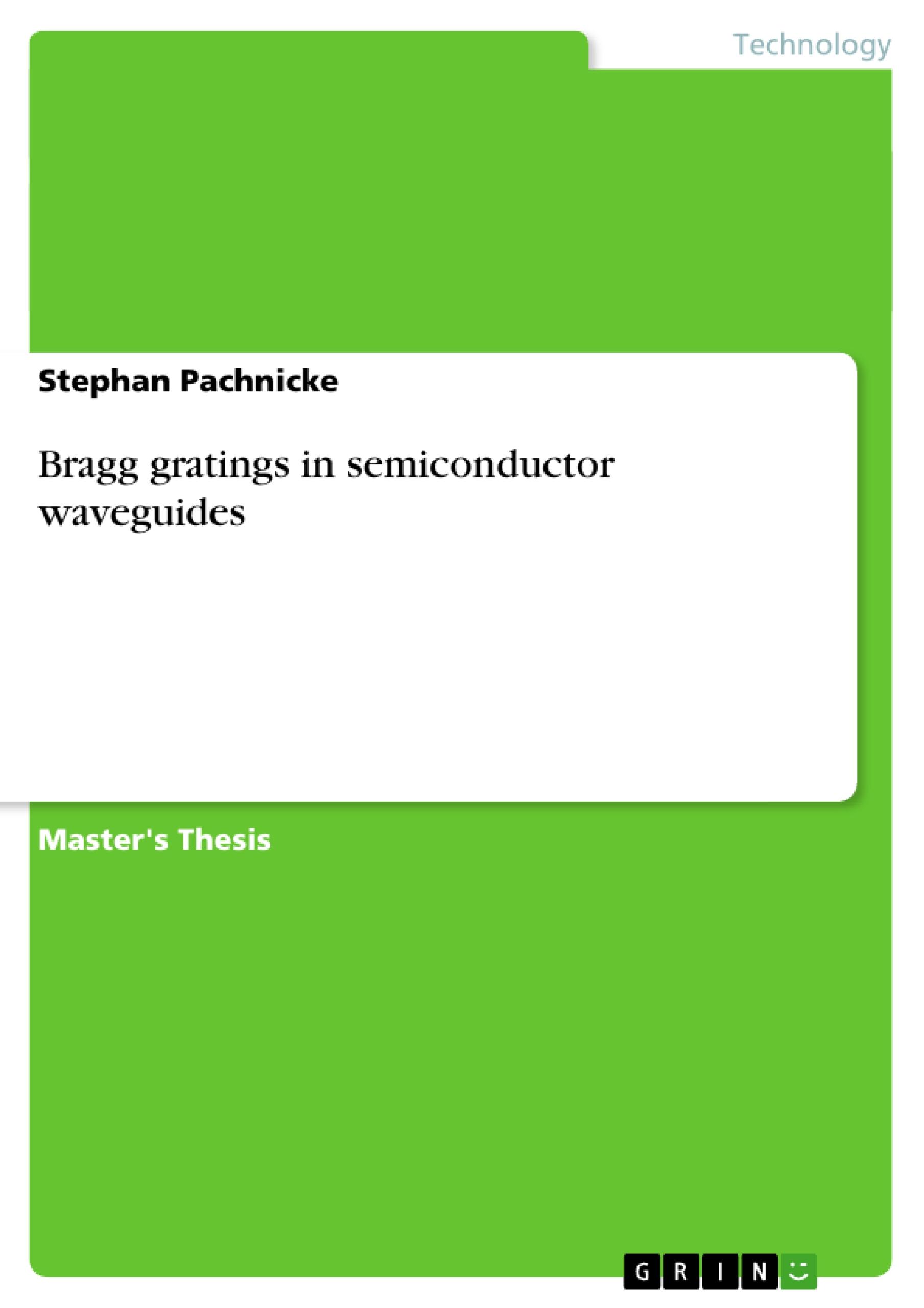 Bragg gratings in semiconductor waveguides - Pachnicke, Stephan