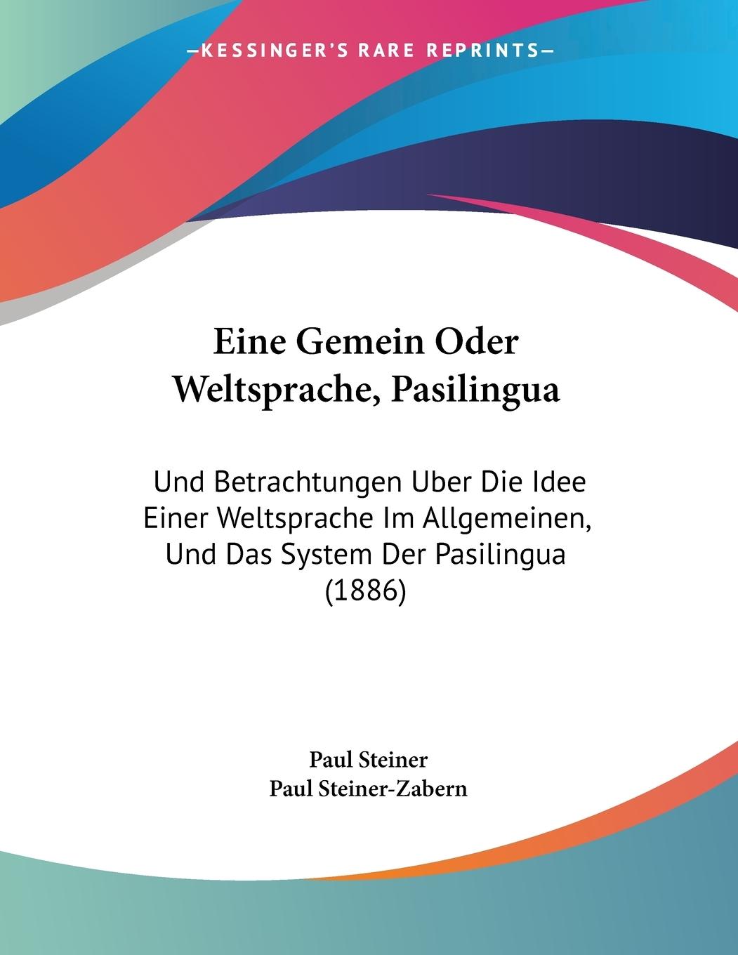 Eine Gemein Oder Weltsprache, Pasilingua - Steiner, Paul Steiner-Zabern, Paul