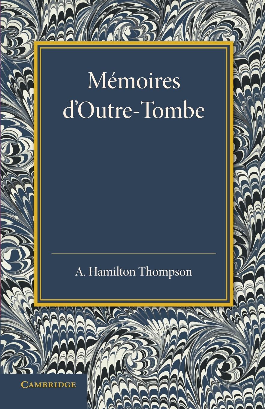 Memoires D Outre-Tombe - De Chateaubriand, Francois Auguste Rene Chateaubriand, Franois-Ren  De Chateaubriand, Francois Rene