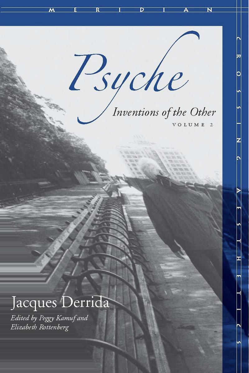 Psyche: Inventions of the Other, Volume II - Derrida, Jacques