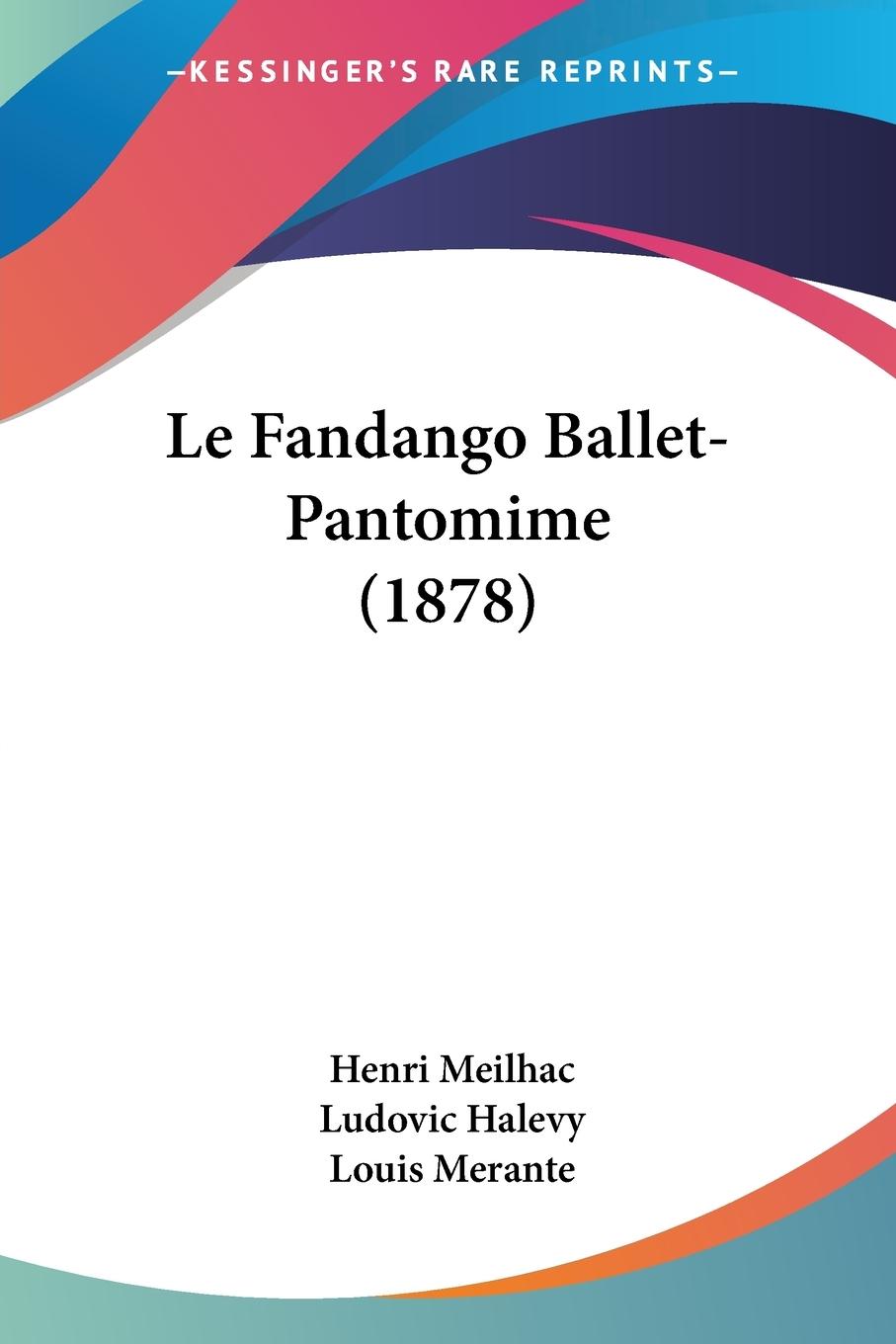 Le Fandango Ballet-Pantomime (1878) - Meilhac, Henri Halevy, Ludovic Merante, Louis