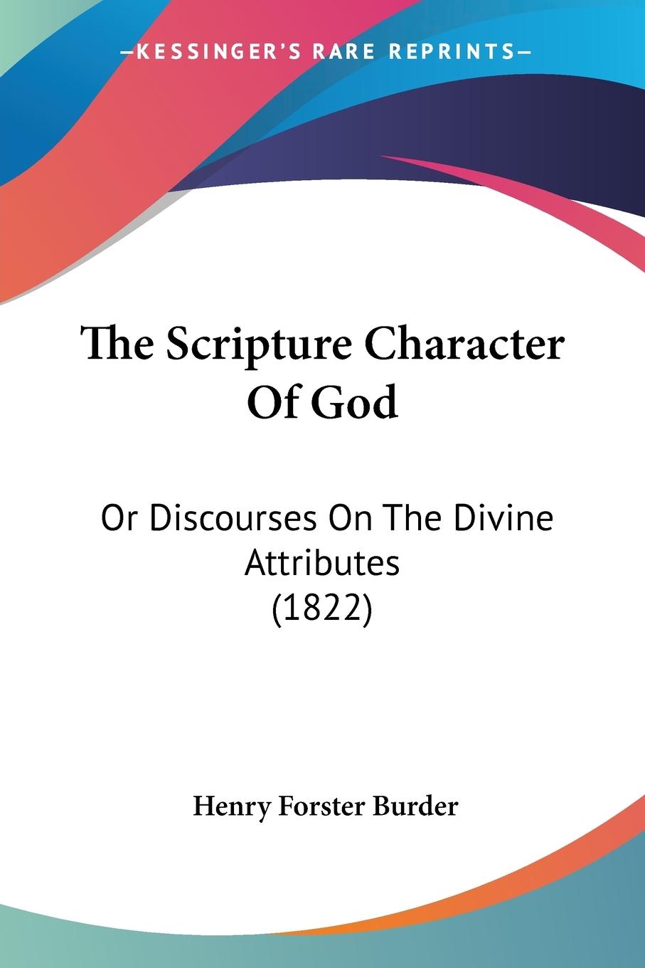 The Scripture Character Of God - Burder, Henry Forster