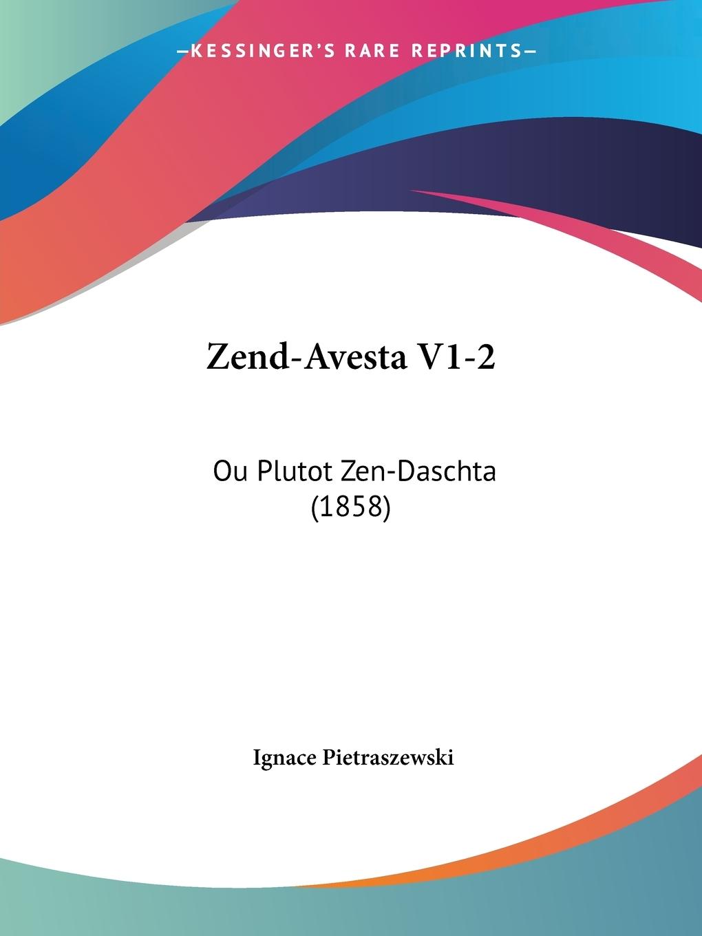 Zend-Avesta V1-2 - Pietraszewski, Ignace