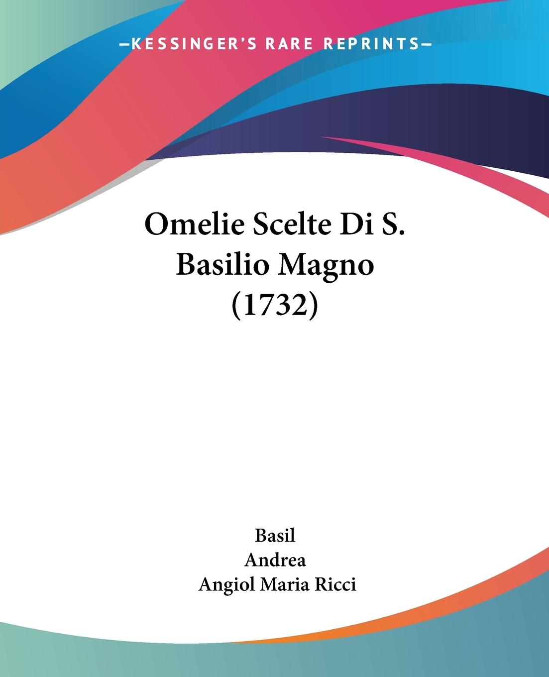 Omelie Scelte Di S. Basilio Magno (1732) - Basil Andrea Ricci, Angiol Maria