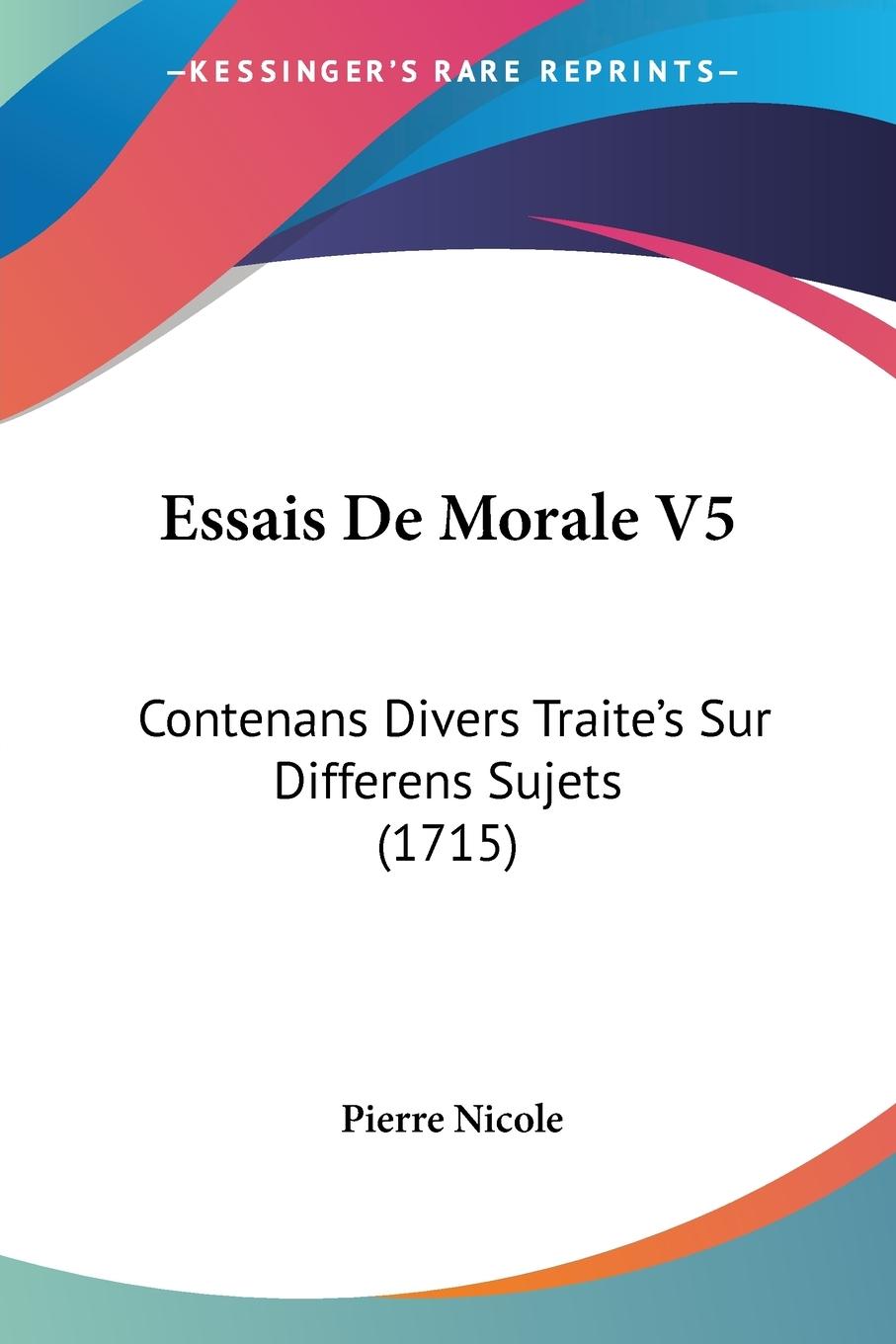 Essais De Morale V5 - Nicole, Pierre