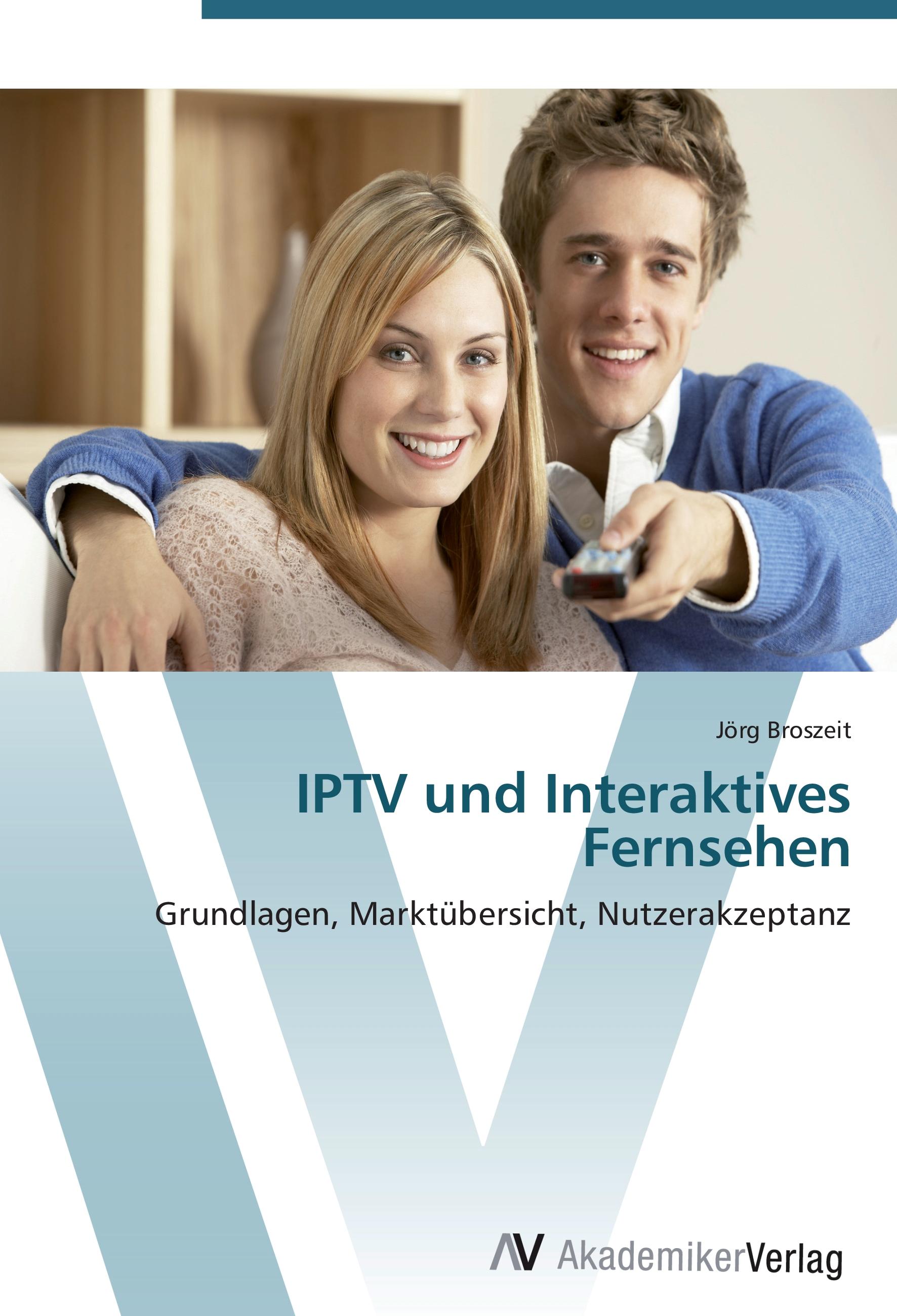 IPTV und Interaktives Fernsehen - Joerg Broszeit