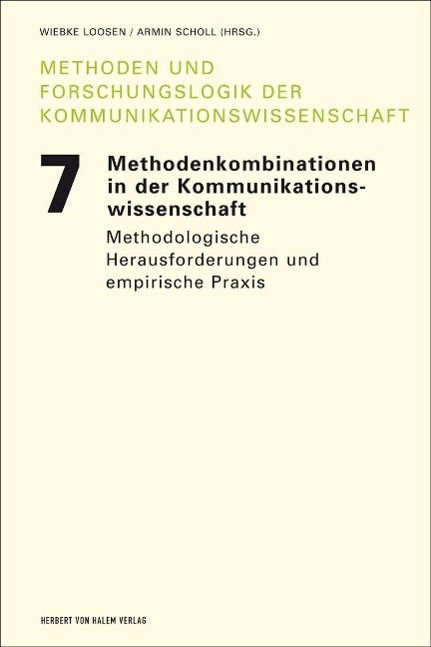 Methodenkombinationen in der Kommunikationswissenschaft Loosen, Wiebke Scholl,.. - Loosen, Wiebke Scholl, Armin