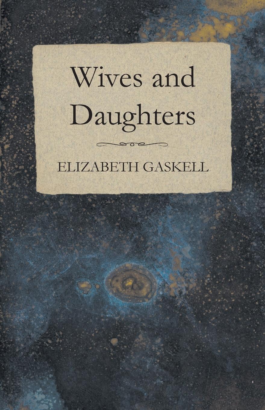 Wives and Daughters - An Every-Day Story Volume I. - Gaskell, Elizabeth Cleghorn