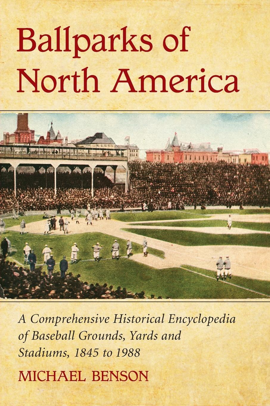Ballparks of North America - Benson, Michael