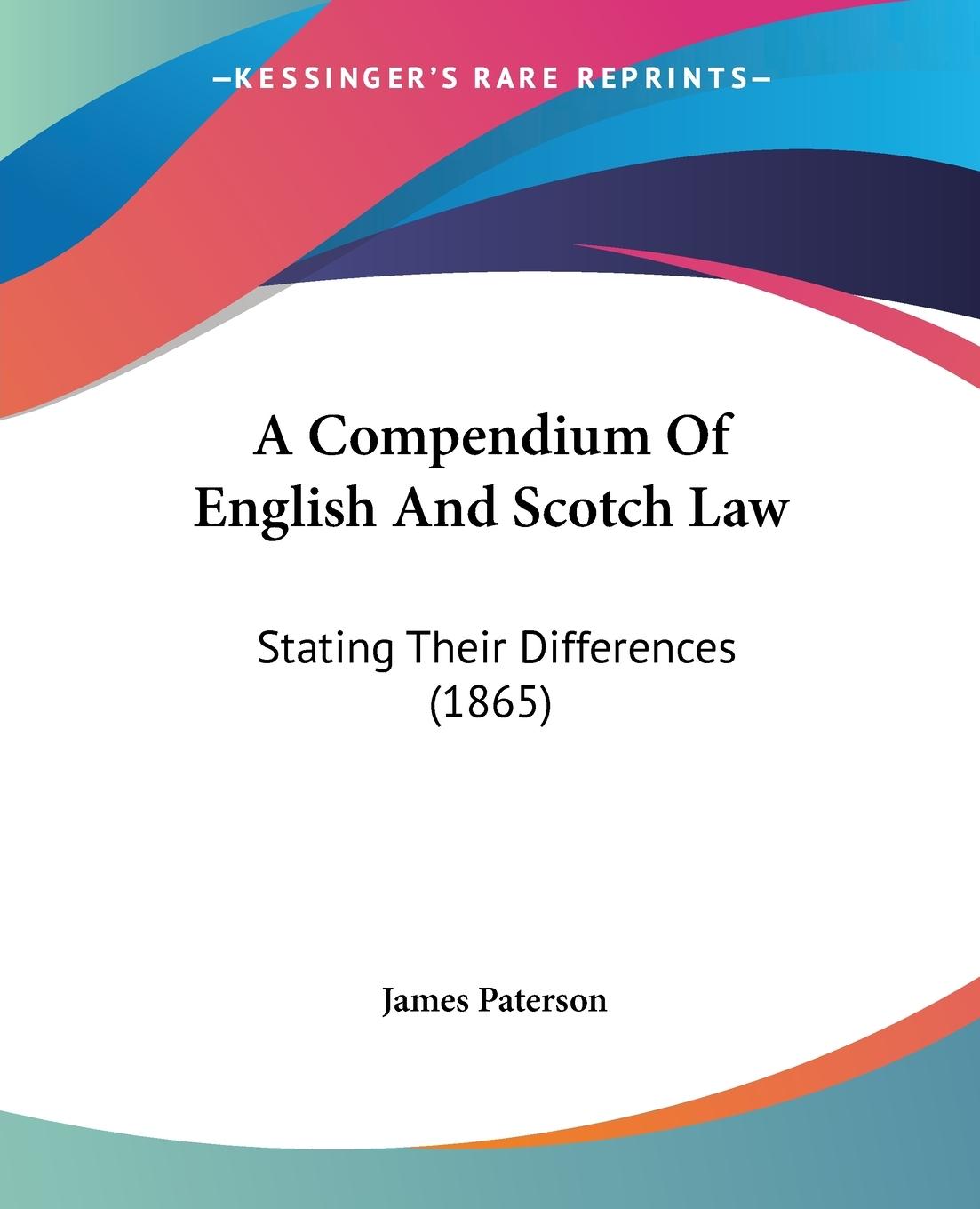 A Compendium Of English And Scotch Law - Paterson, James