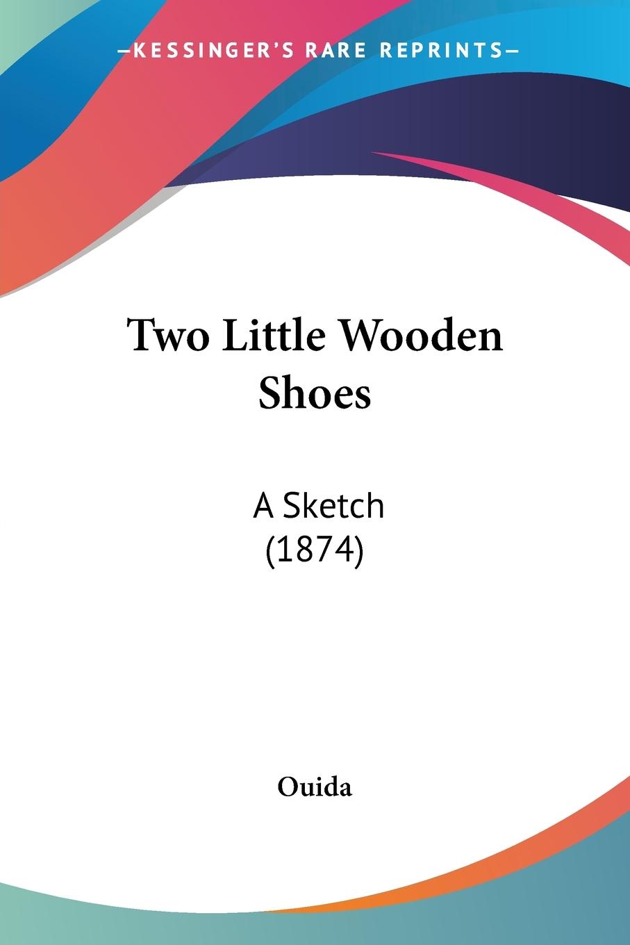 Two Little Wooden Shoes - Ouida
