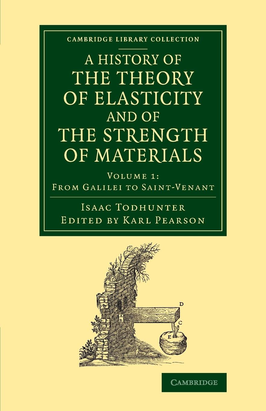 A History of the Theory of Elasticity and of the Strength of Materials - Todhunter, Isaac