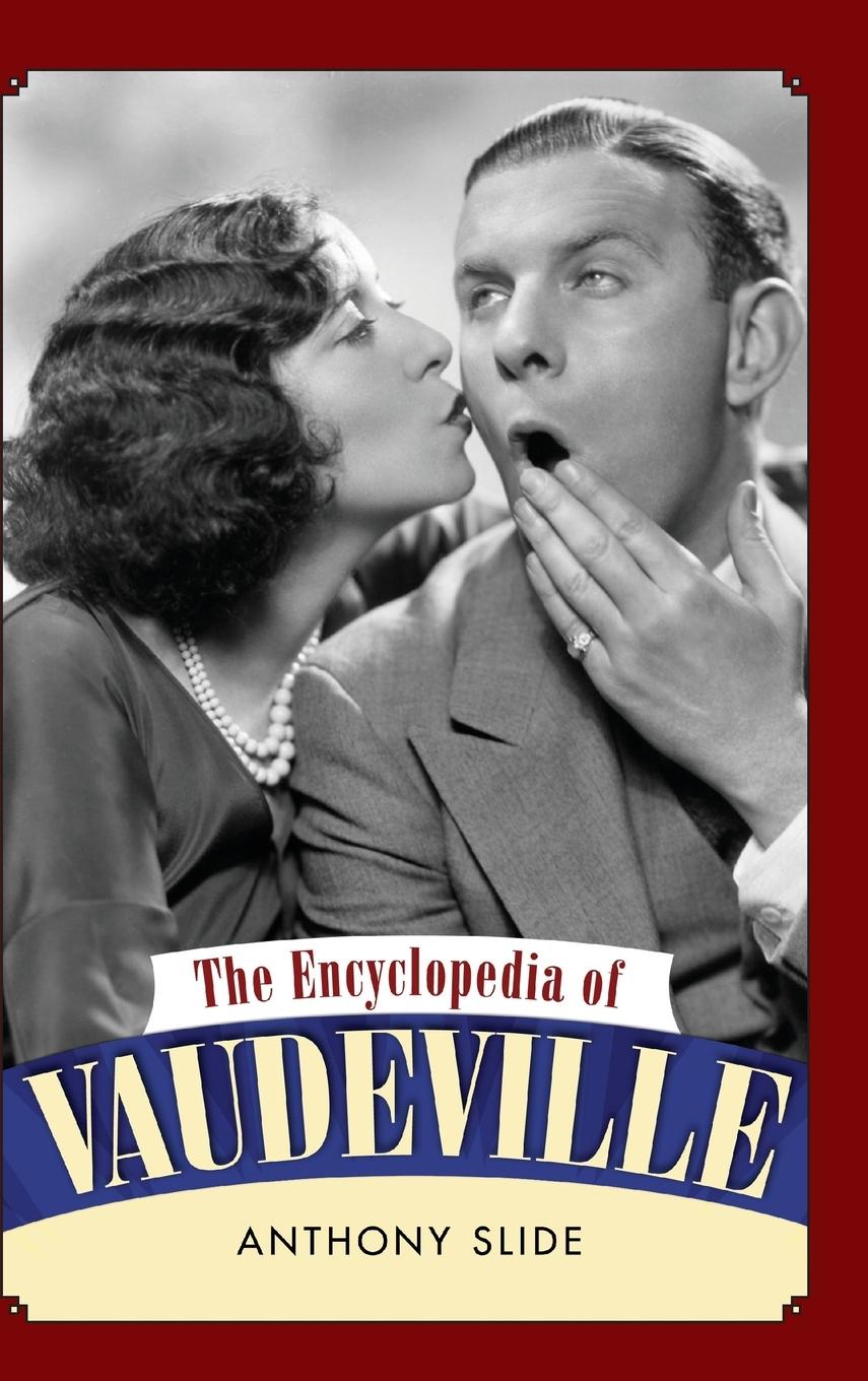 The Encyclopedia of Vaudeville - Slide, Anthony
