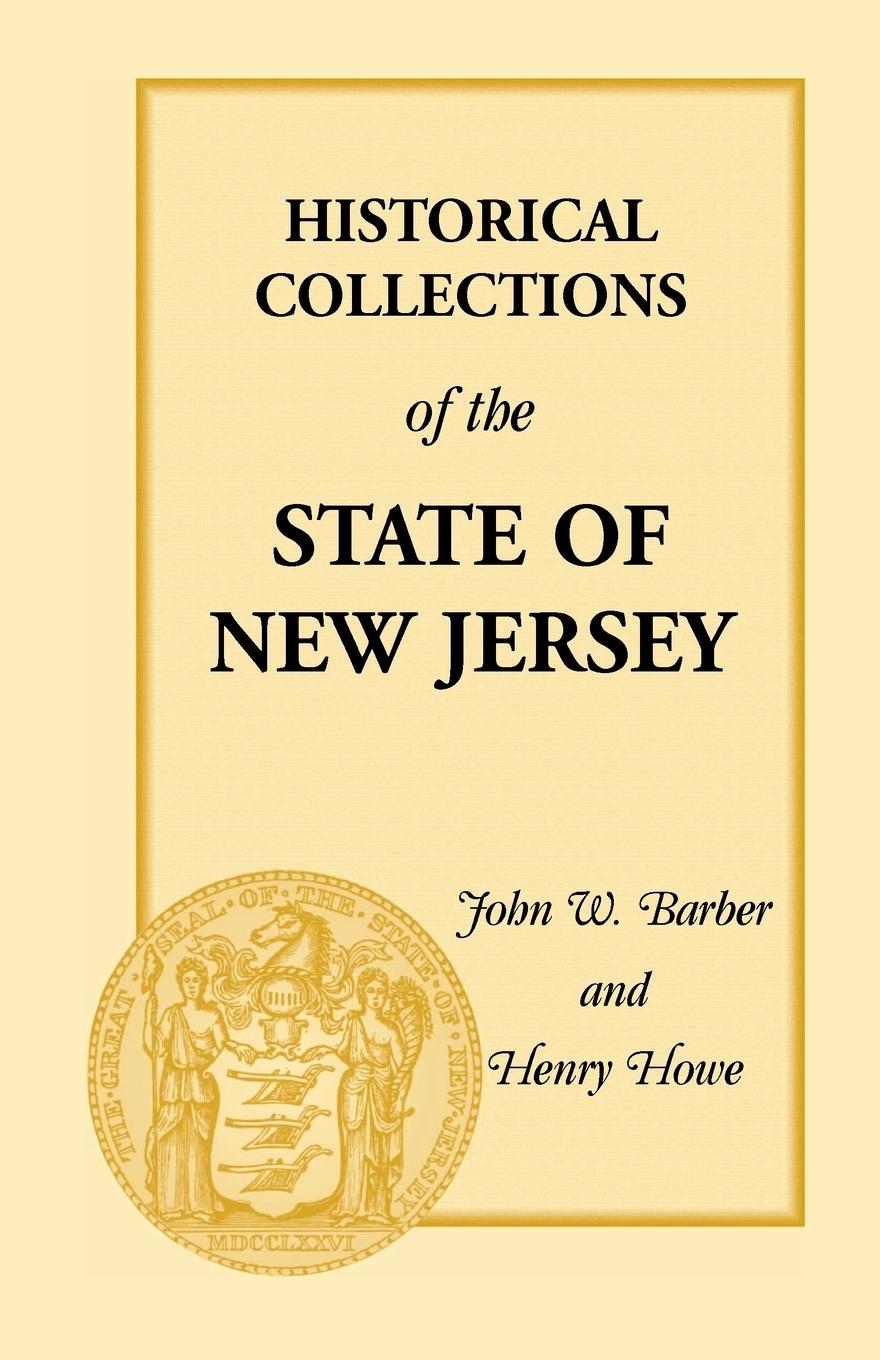 Historical Collections of the State of New Jersey - Howe, Henry Barber, John W.
