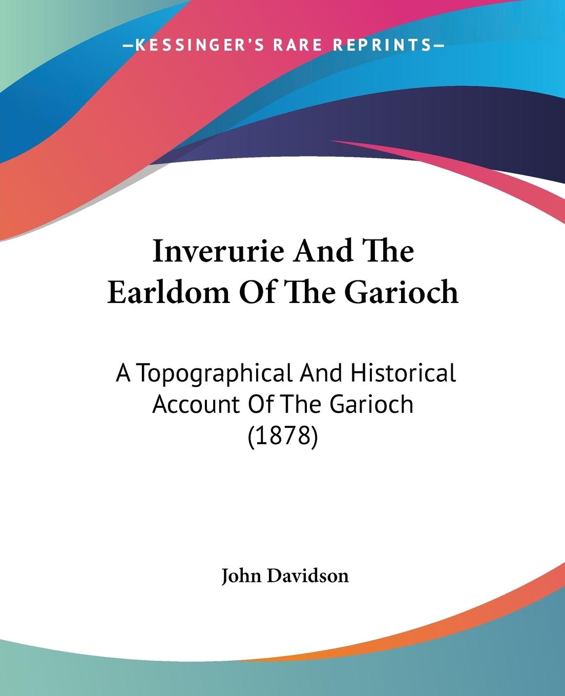 Inverurie And The Earldom Of The Garioch - Davidson, John