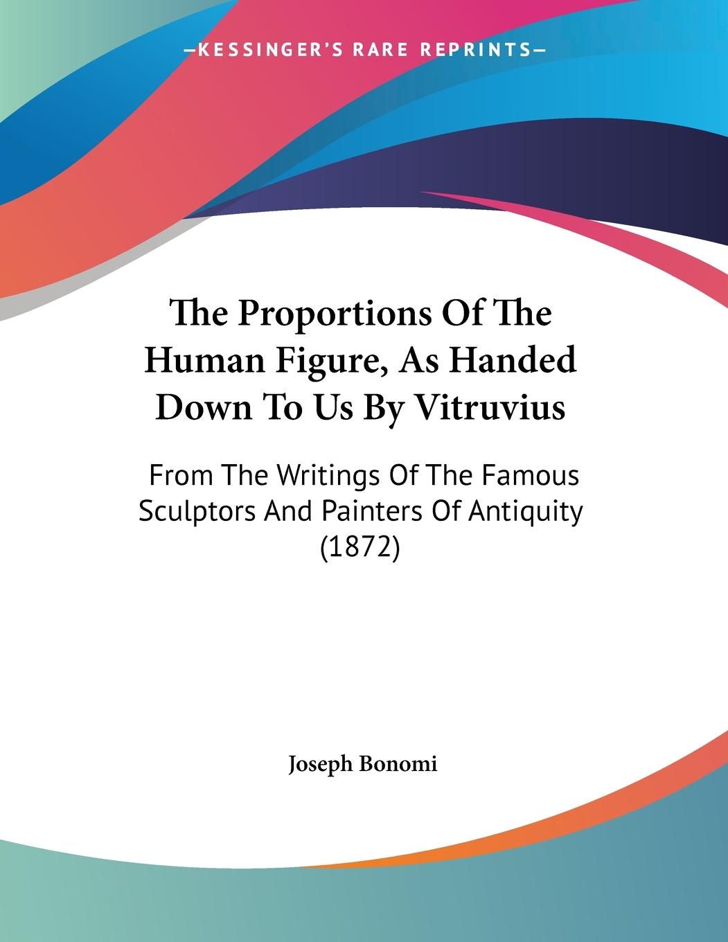 The Proportions Of The Human Figure, As Handed Down To Us By Vitruvius - Bonomi, Joseph